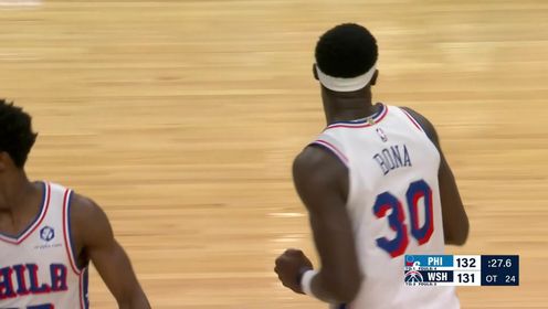 76人19分大逆转奇才！大帝25+7+5 马克西39+10 萨尔空砍